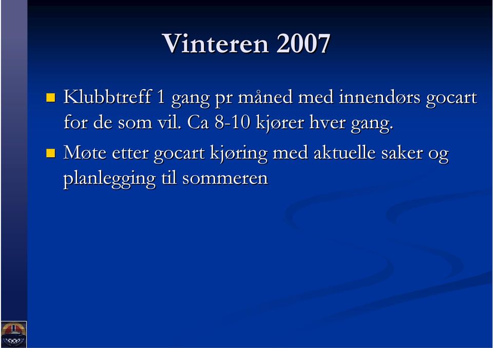 Ca 8-108 kjører hver gang.