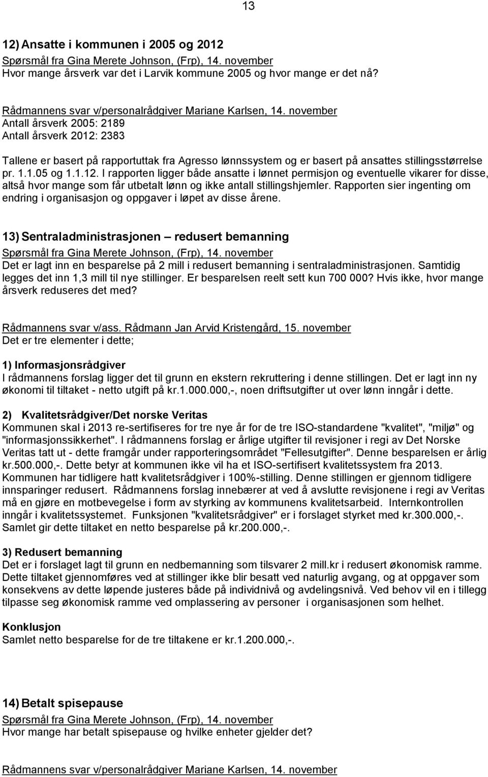 november Antall årsverk 2005: 2189 Antall årsverk 2012: