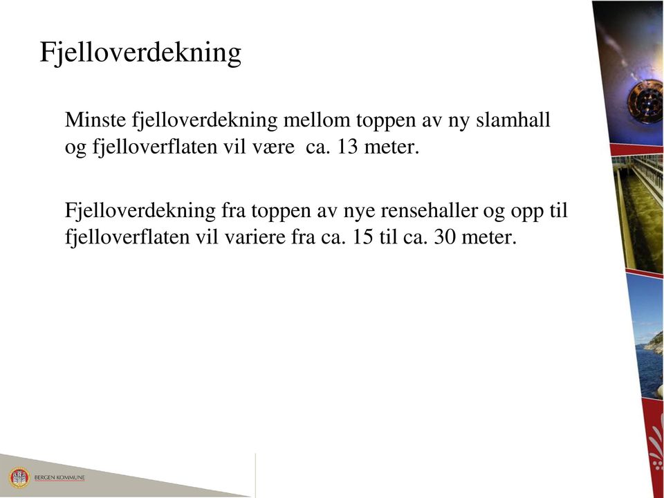 Fjelloverdekning fra toppen av nye rensehaller og opp