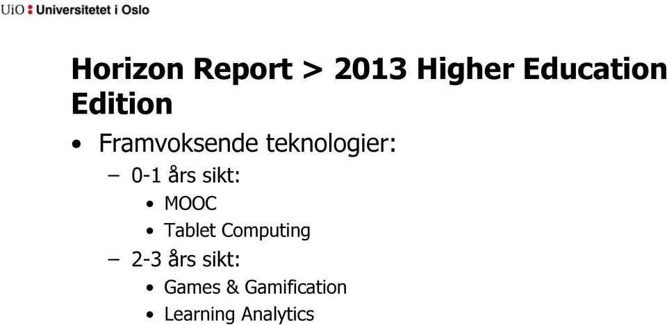 års sikt: MOOC Tablet Computing 2-3 års