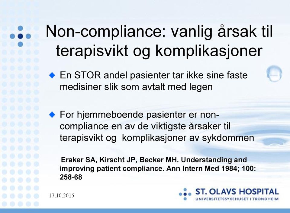 noncompliance en av de viktigste årsaker til terapisvikt og komplikasjoner av sykdommen