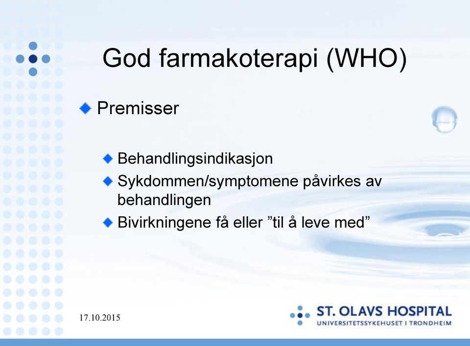 Sykdommen/symptomene påvirkes av