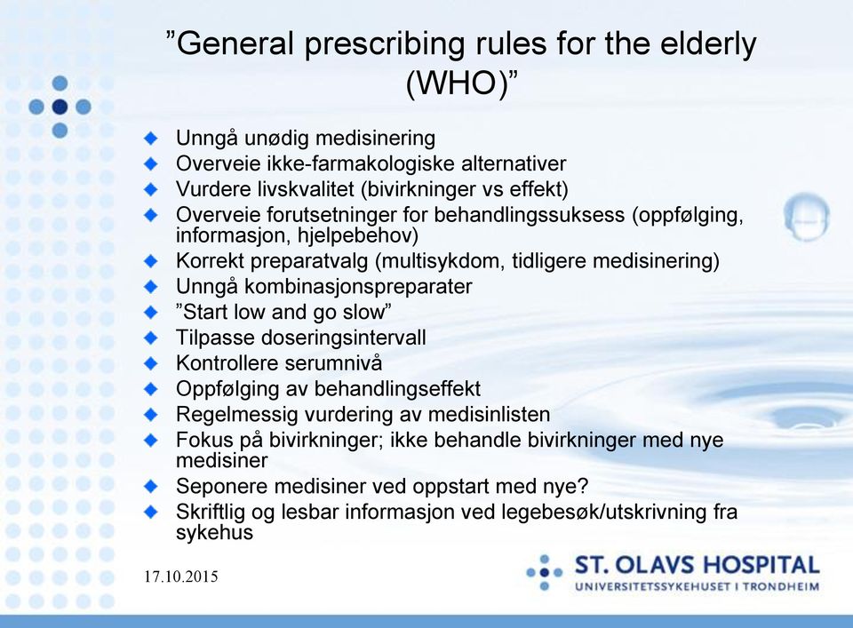 kombinasjonspreparater Start low and go slow Tilpasse doseringsintervall Kontrollere serumnivå Oppfølging av behandlingseffekt Regelmessig vurdering av