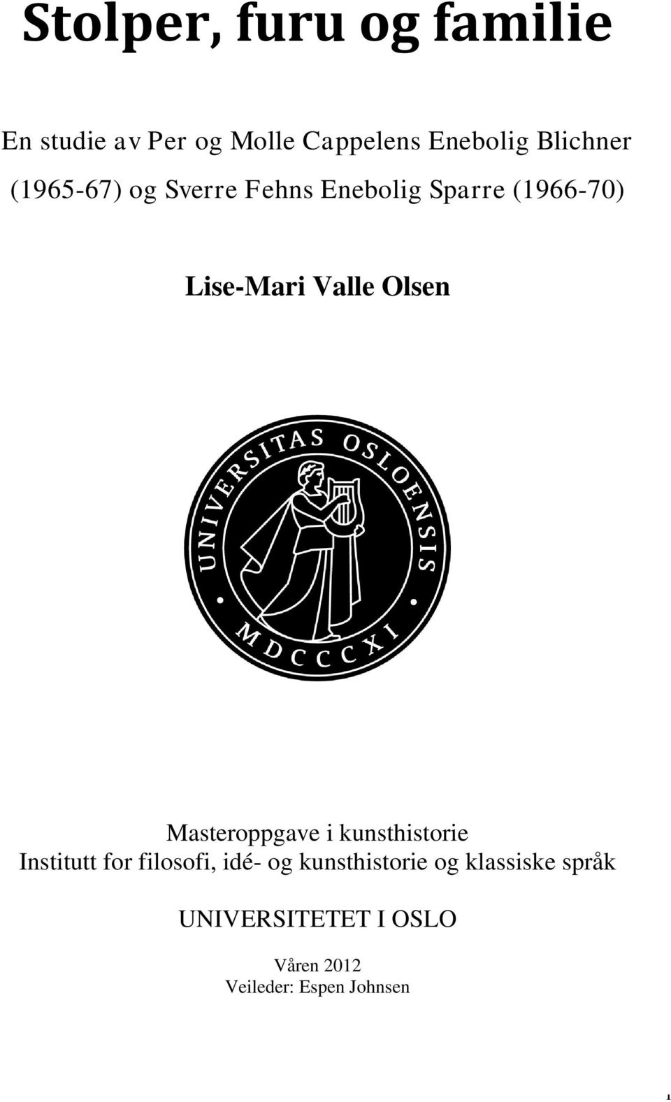 Olsen Masteroppgave i kunsthistorie Institutt for filosofi, idé- og