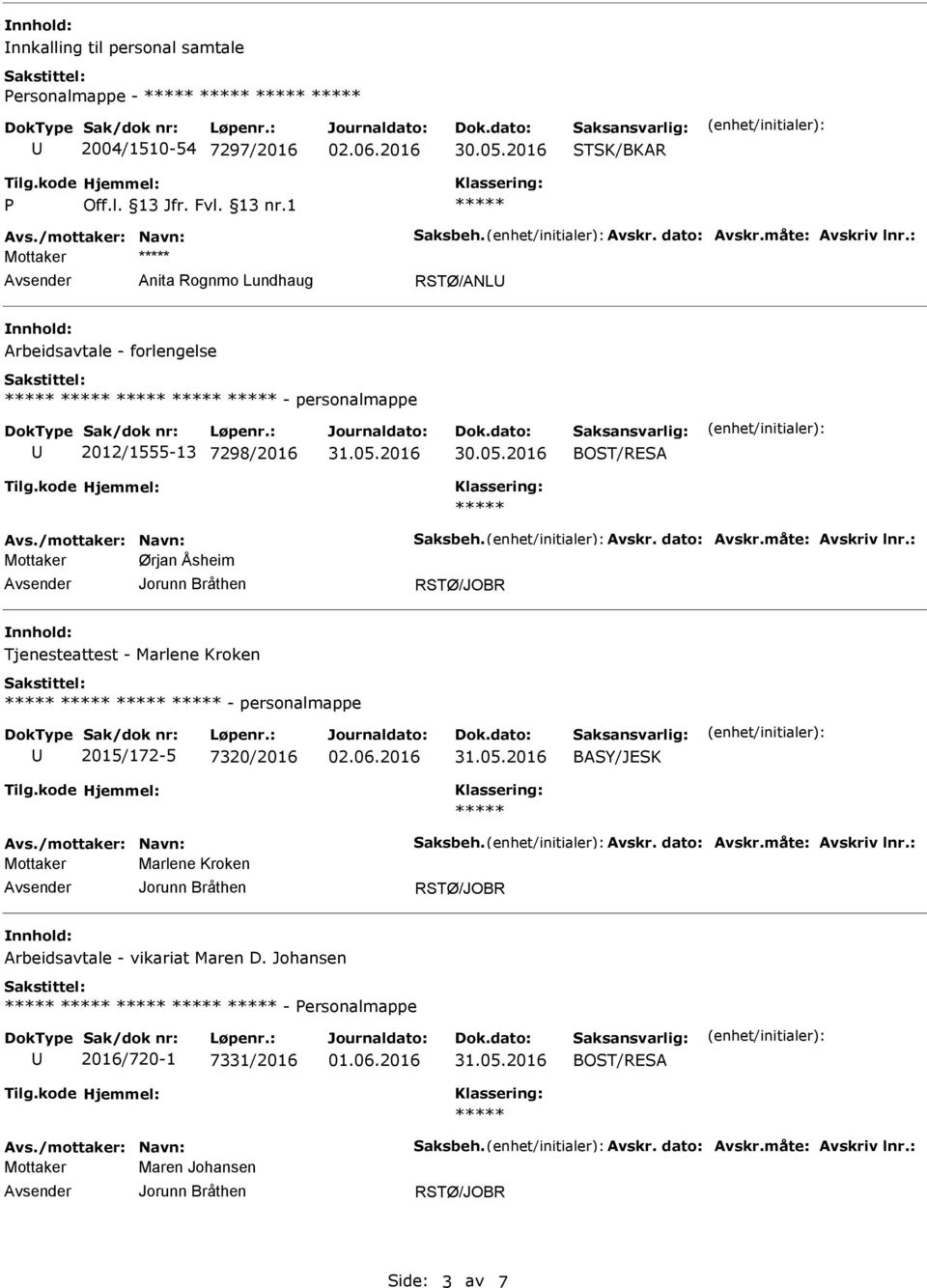 Kroken - personalmappe 2015/172-5 7320/2016 Mottaker Marlene Kroken Jorunn Bråthen RSTØ/JOBR Arbeidsavtale -