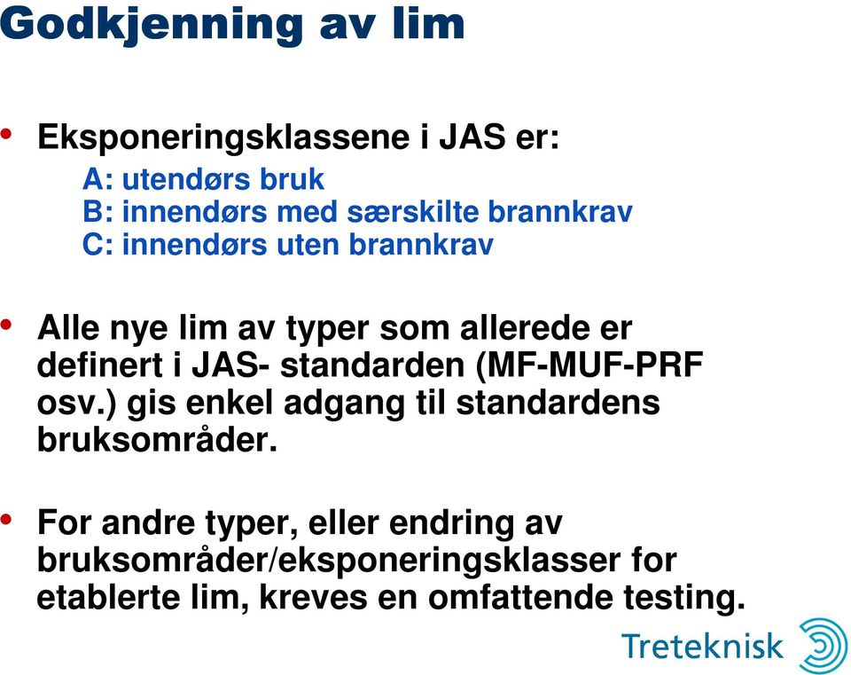 standarden (MF-MUF-PRF osv.) gis enkel adgang til standardens bruksområder.