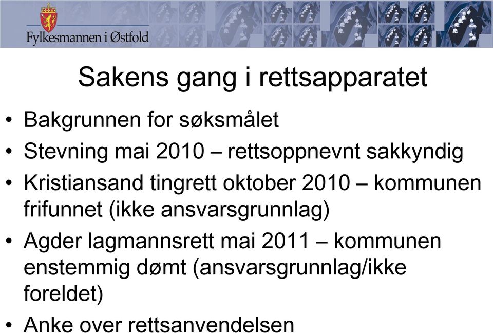 kommunen frifunnet (ikke ansvarsgrunnlag) Agder lagmannsrett mai 2011