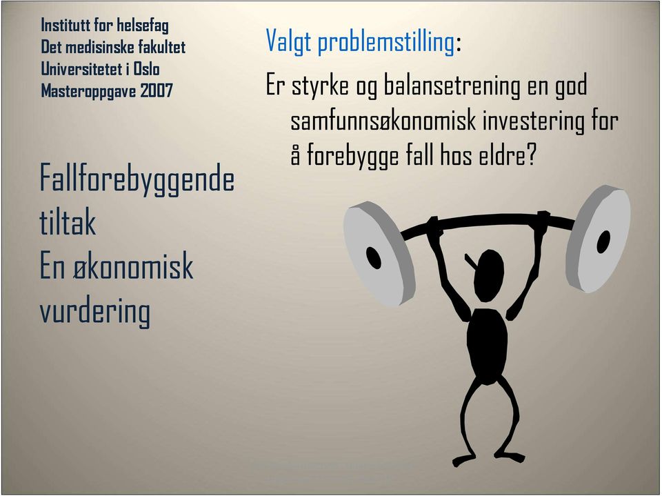 vurdering Valgt problemstilling: Er styrke og balansetrening en