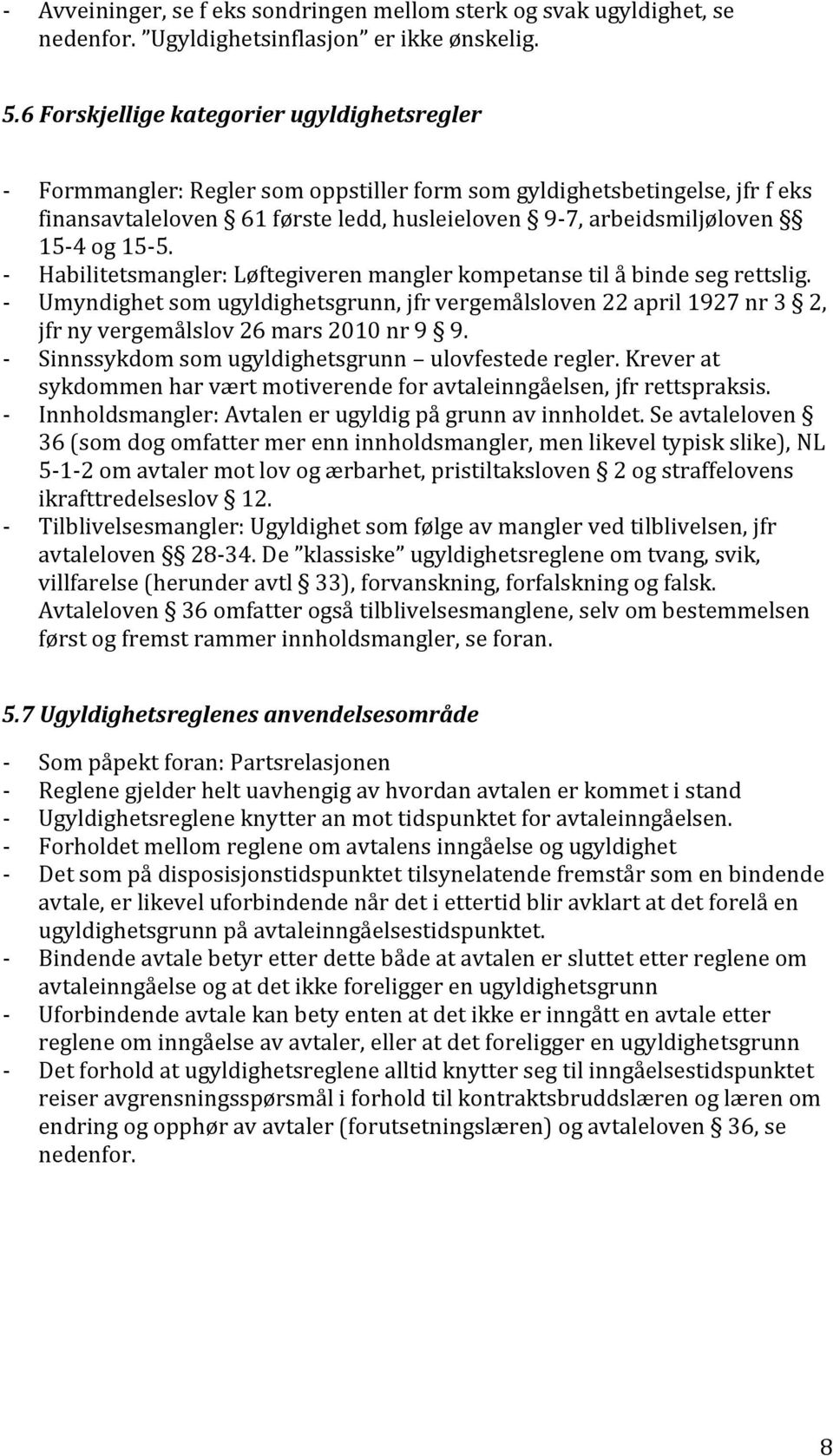 15-5. - Habilitetsmangler: Løftegiveren mangler kompetanse til å binde seg rettslig.