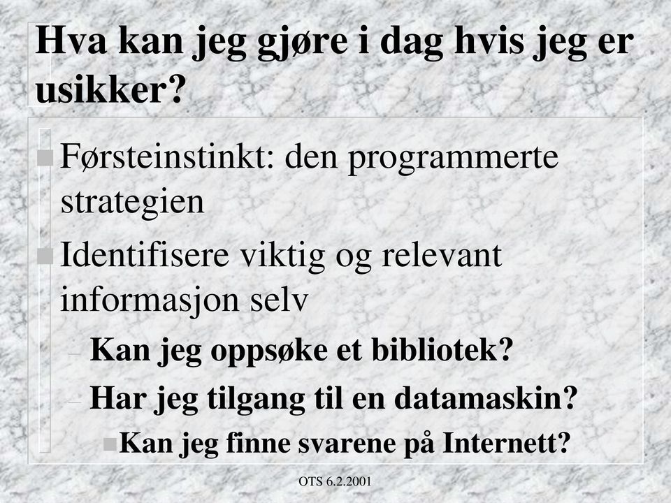 viktig og relevant informasjon selv Kan jeg oppsøke et