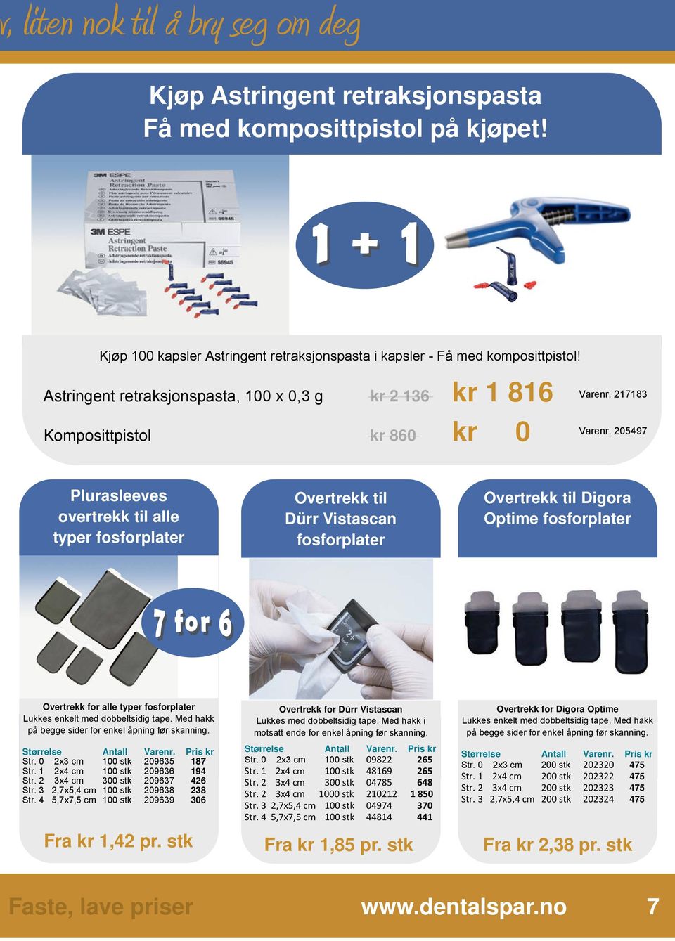 205497 Plurasleeves overtrekk til alle typer fosforplater Overtrekk til Dürr Vistascan fosforplater Overtrekk til Digora Optime fosforplater Overtrekk for alle typer fosforplater Lukkes enkelt med