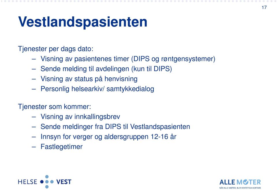 Personlig helsearkiv/ samtykkedialog Tjenester som kommer: Visning av innkallingsbrev Sende