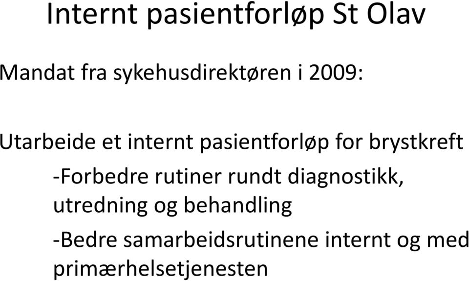 -Forbedre rutiner rundt diagnostikk, utredning og