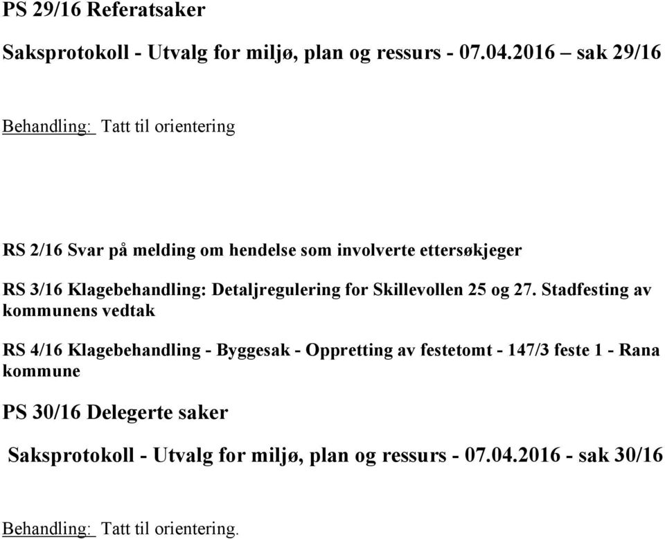 Klagebehandling: Detaljregulering for Skillevollen 25 og 27.