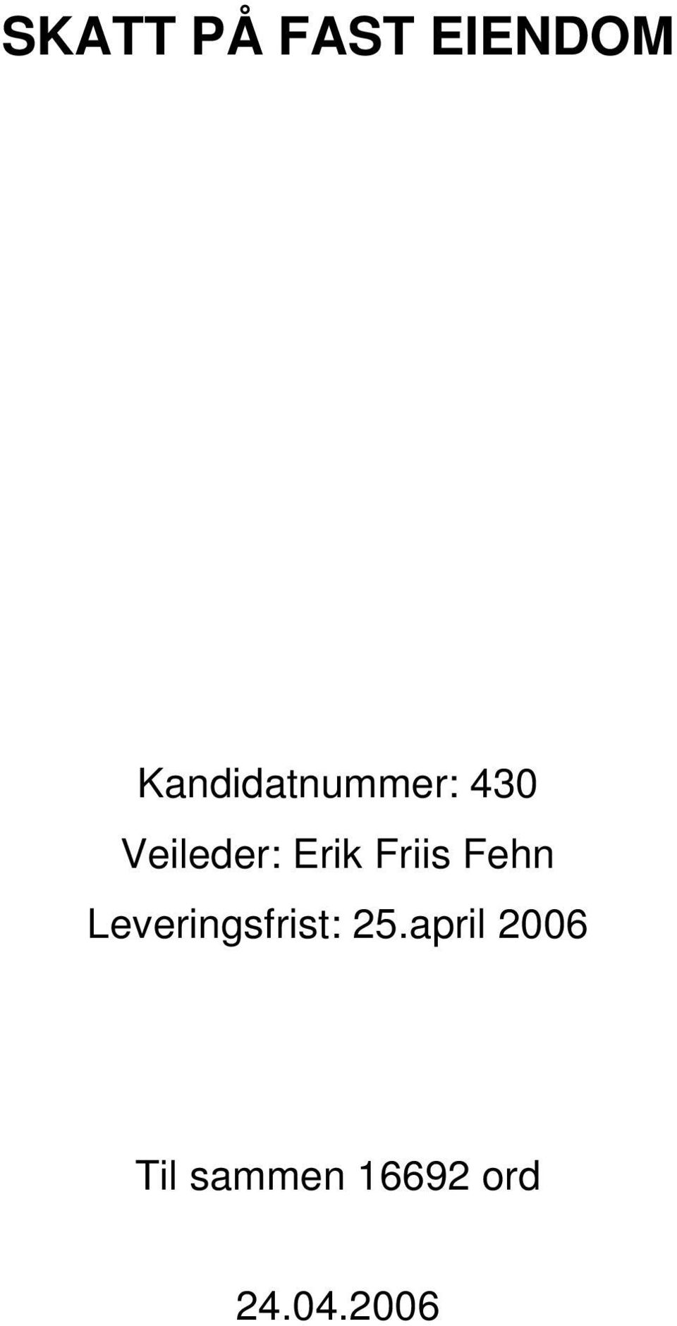 Erik Friis Fehn Leveringsfrist:
