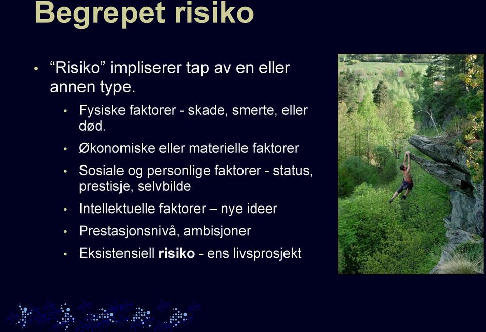 Økonomiske eller materielle faktorer Sosiale og personlige faktorer -