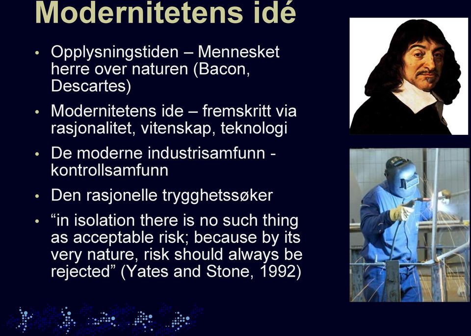 industrisamfunn - kontrollsamfunn Den rasjonelle trygghetssøker in isolation there is no