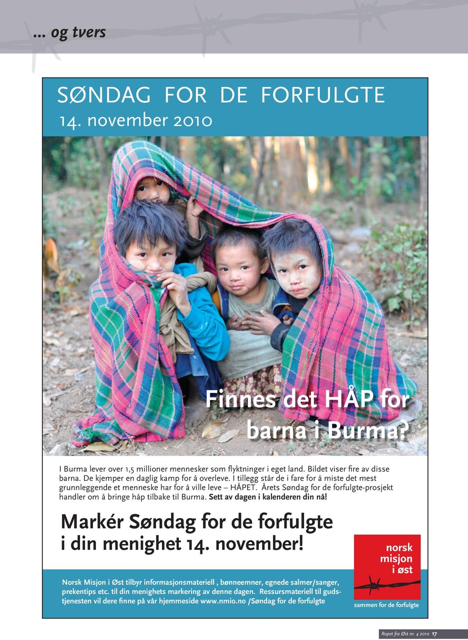Årets Søndag for de forfulgte-prosjekt handler om å bringe håp tilbake til Burma. Sett av dagen i kalenderen din nå! Markér Søndag for de forfulgte i din menighet 14. november!