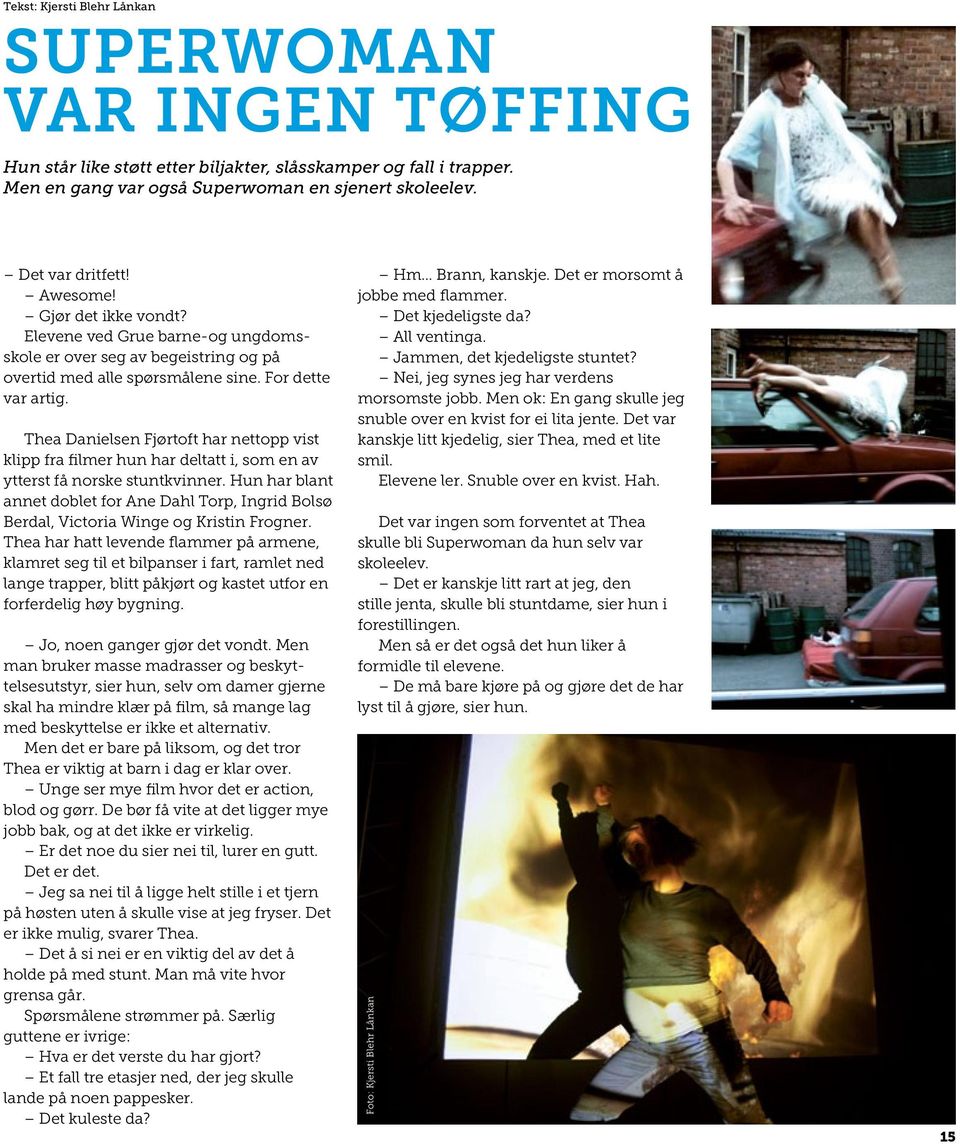 Thea Danielsen Fjørtoft har nettopp vist klipp fra filmer hun har deltatt i, som en av ytterst få norske stuntkvinner.