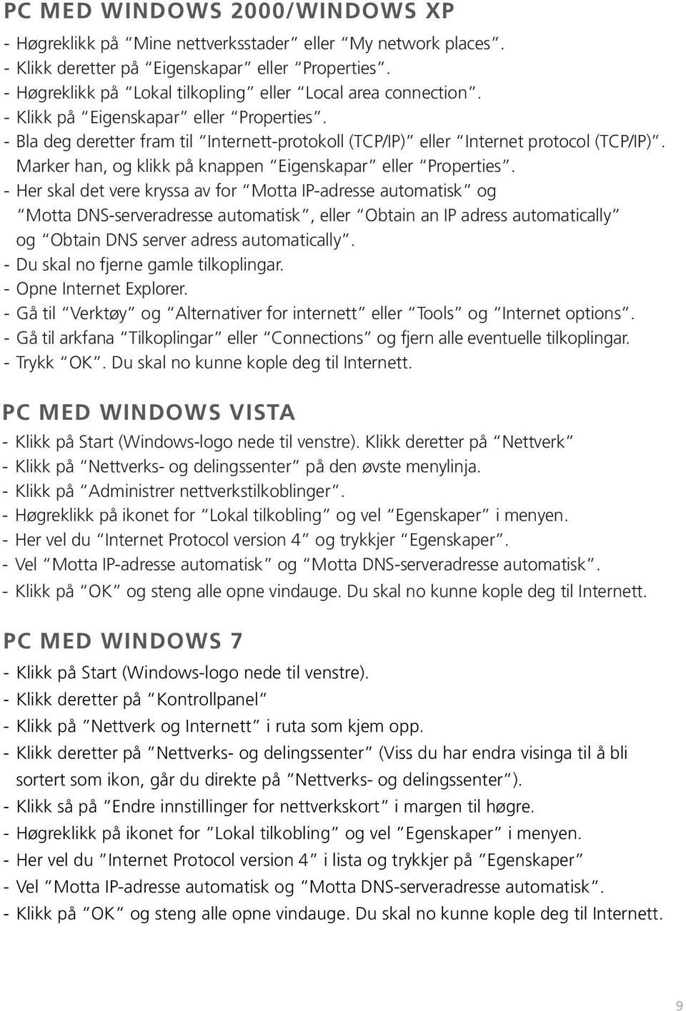 Marker han, og klikk på knappen Eigenskapar eller Properties.