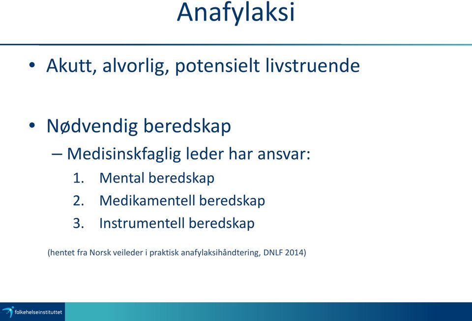 Mental beredskap 2. Medikamentell beredskap 3.