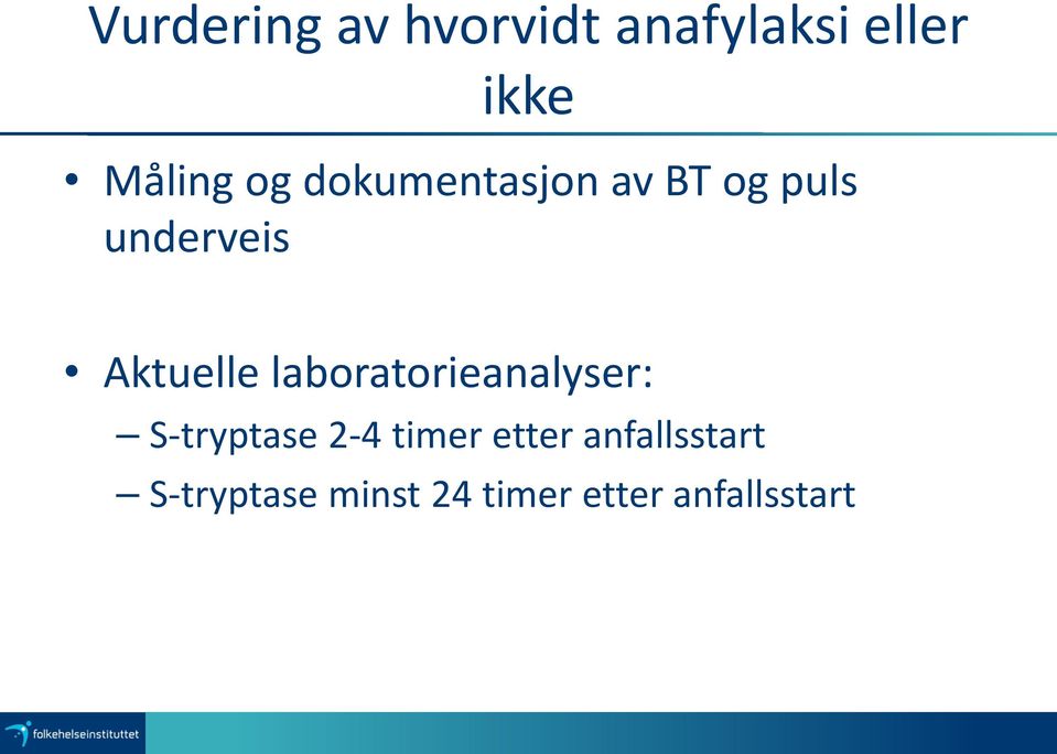 laboratorieanalyser: S-tryptase 2-4 timer etter