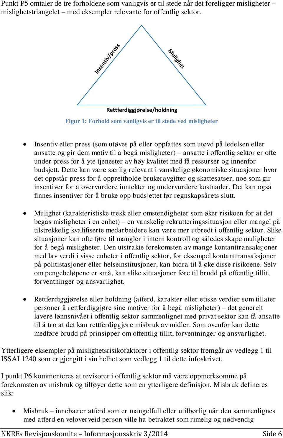 offentlig sektor er ofte under press for å yte tjenester av høy kvalitet med få ressurser og innenfor budsjett.