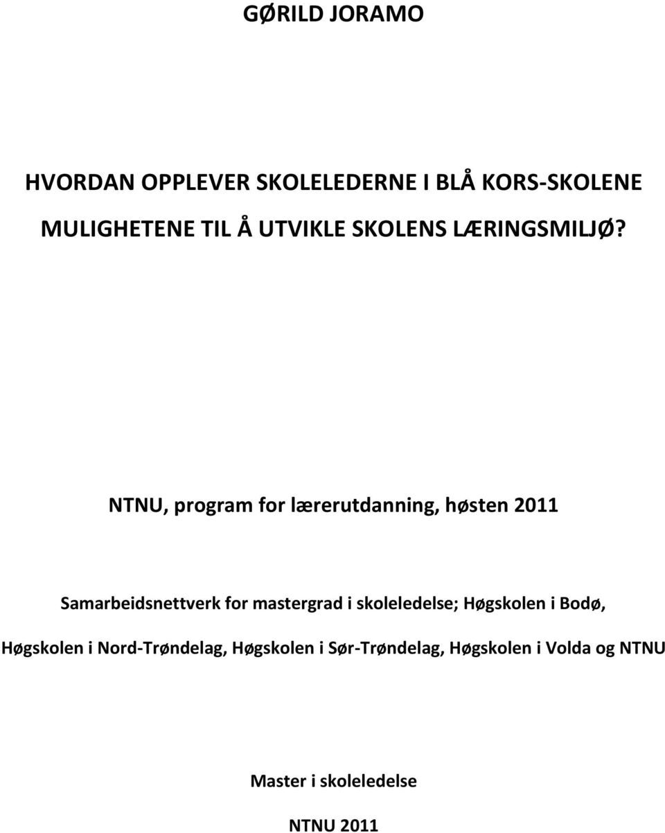 NTNU, program for lærerutdanning, høsten 2011 Samarbeidsnettverk for mastergrad i