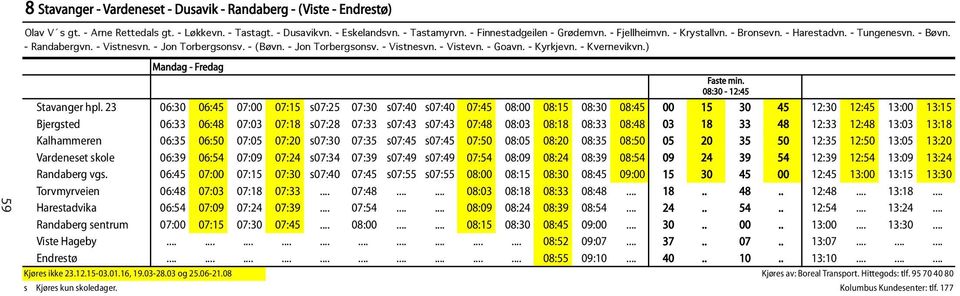 - Kvernevikvn.) Mandag - Fredag 08:30-12:45 Stavanger hpl.