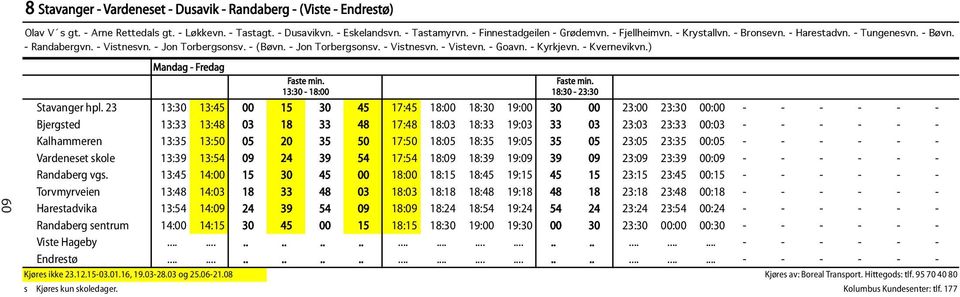 - Kvernevikvn.) Mandag - Fredag 13:30-18:00 Stavanger hpl.