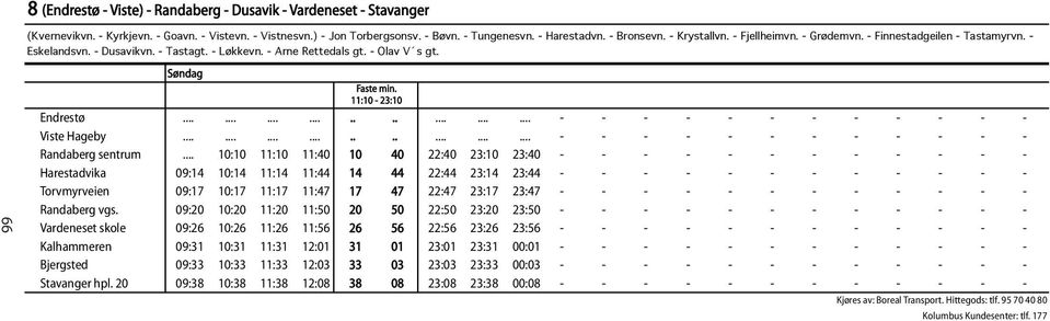 66 Randaberg sentrum Vardeneset skole Stavanger hpl. 20 Søndag 11:10-23:10......................... - - - - - - - - - - - -.