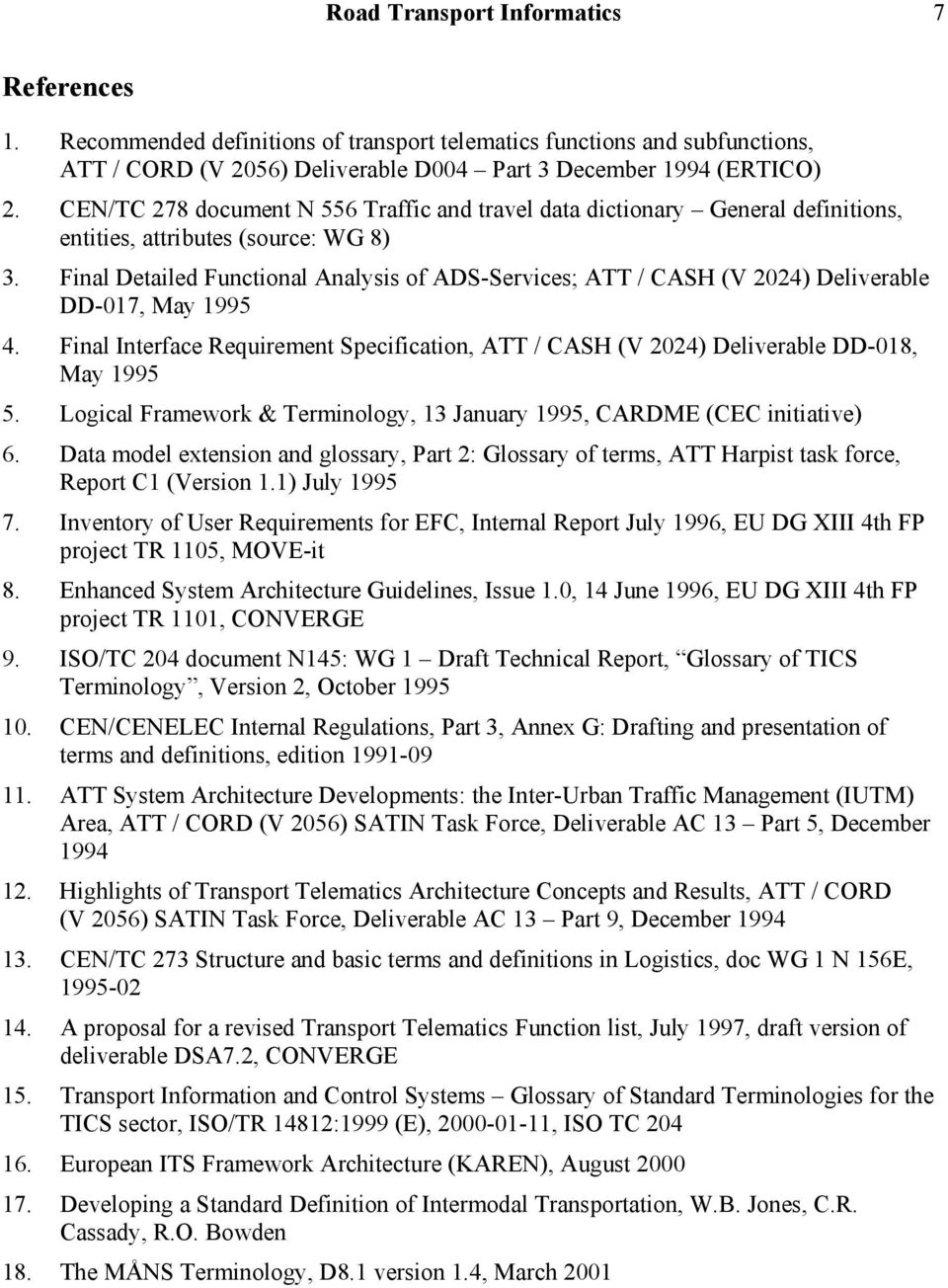 Final Detailed Functional Analysis of ADS-Services; ATT / CASH (V 2024) Deliverable DD-017, May 1995 4. Final Interface Requirement Specification, ATT / CASH (V 2024) Deliverable DD-018, May 1995 5.