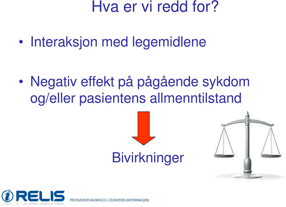 Negativ effekt på pågående