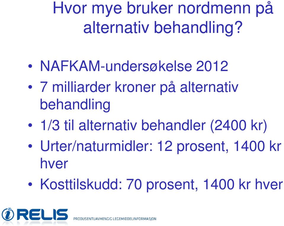 behandling 1/3 til alternativ behandler (2400 kr)