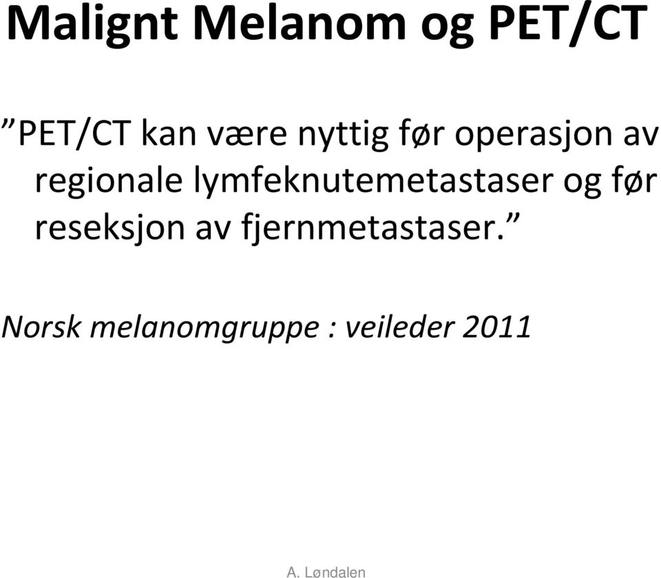 lymfeknutemetastaser og før reseksjon av