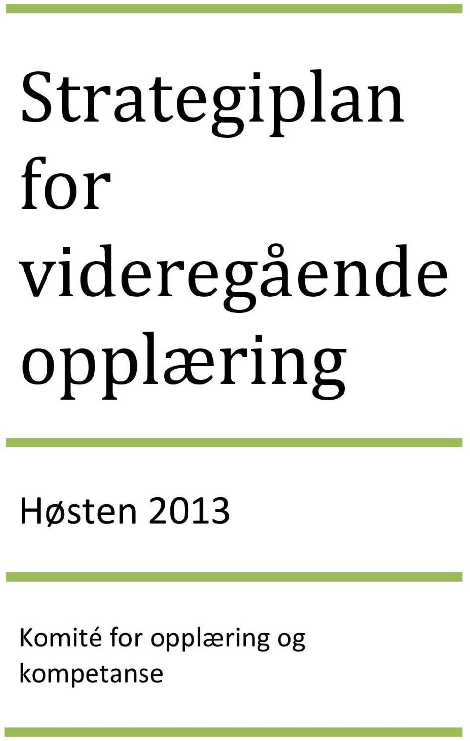 opplæring Høsten 2013