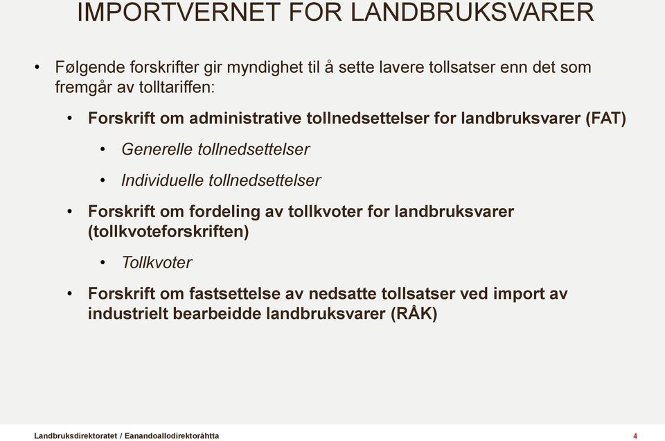 tollnedsettelser Individuelle tollnedsettelser Forskrift om fordeling av tollkvoter for landbruksvarer