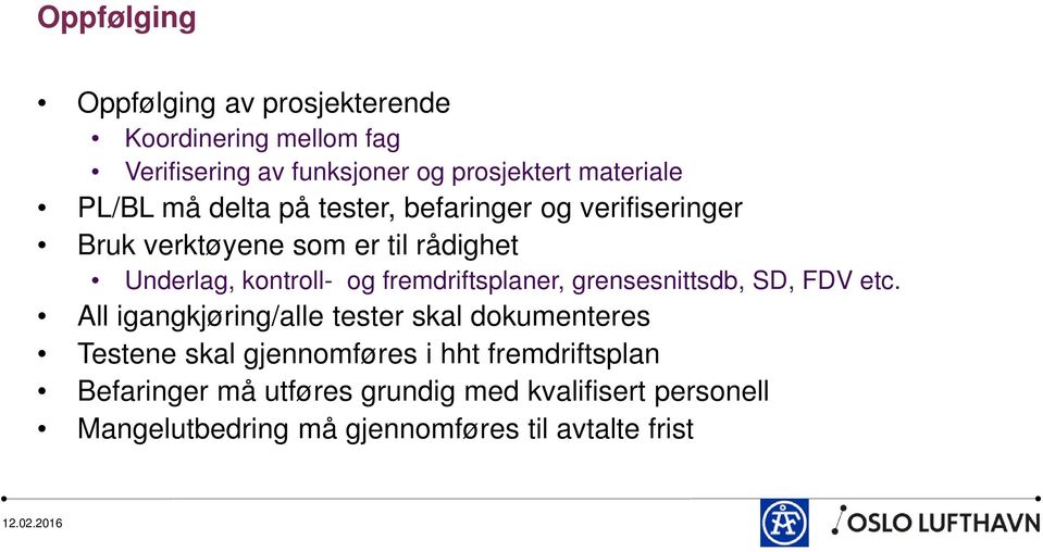 fremdriftsplaner, grensesnittsdb, SD, FDV etc.