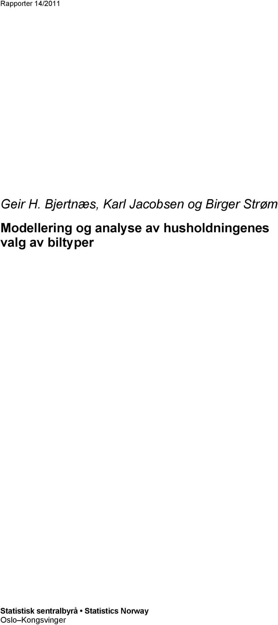 Modellering og analyse av