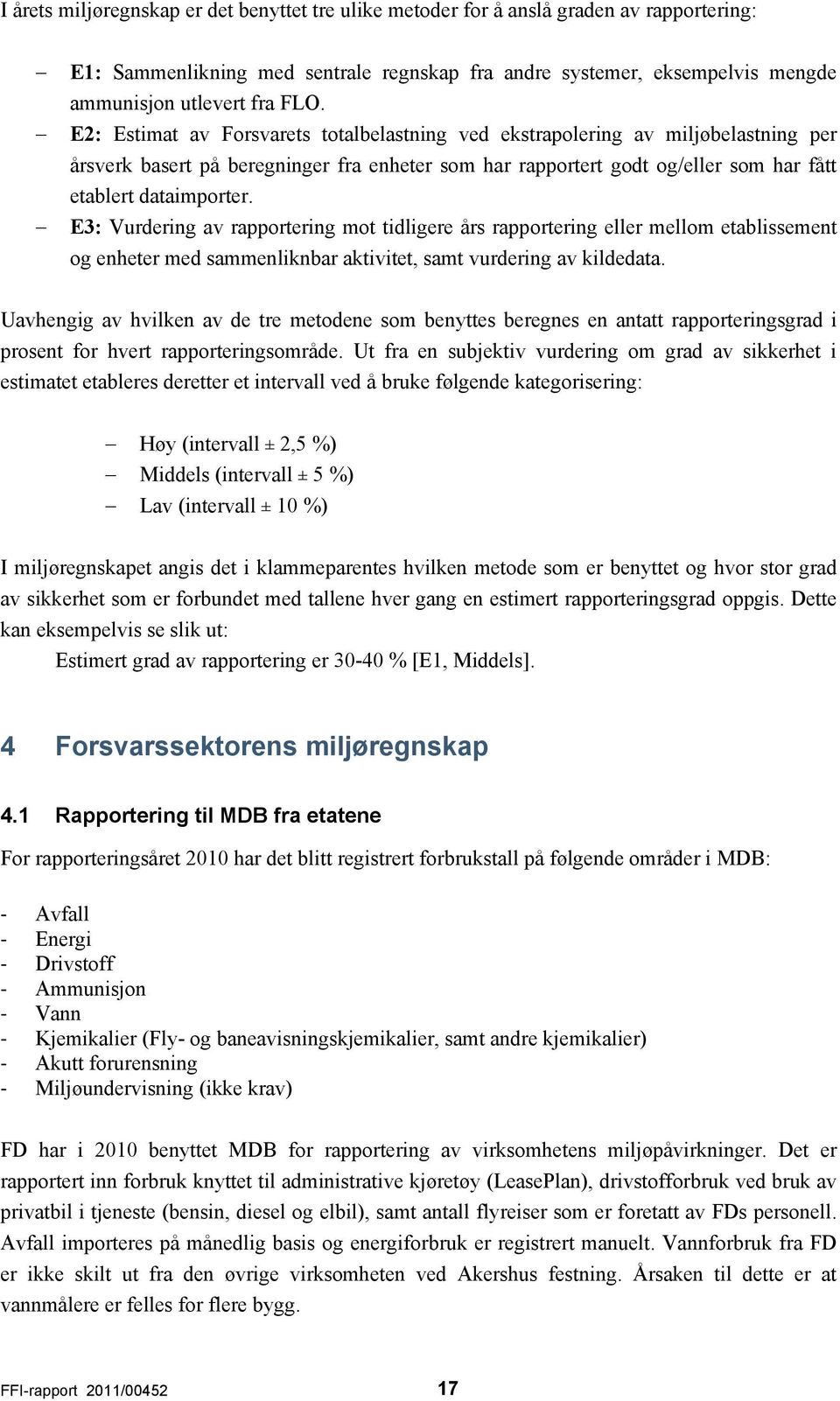 E3: Vurdering av rapportering mot tidligere års rapportering eller mellom etablissement og enheter med sammenliknbar aktivitet, samt vurdering av kildedata.