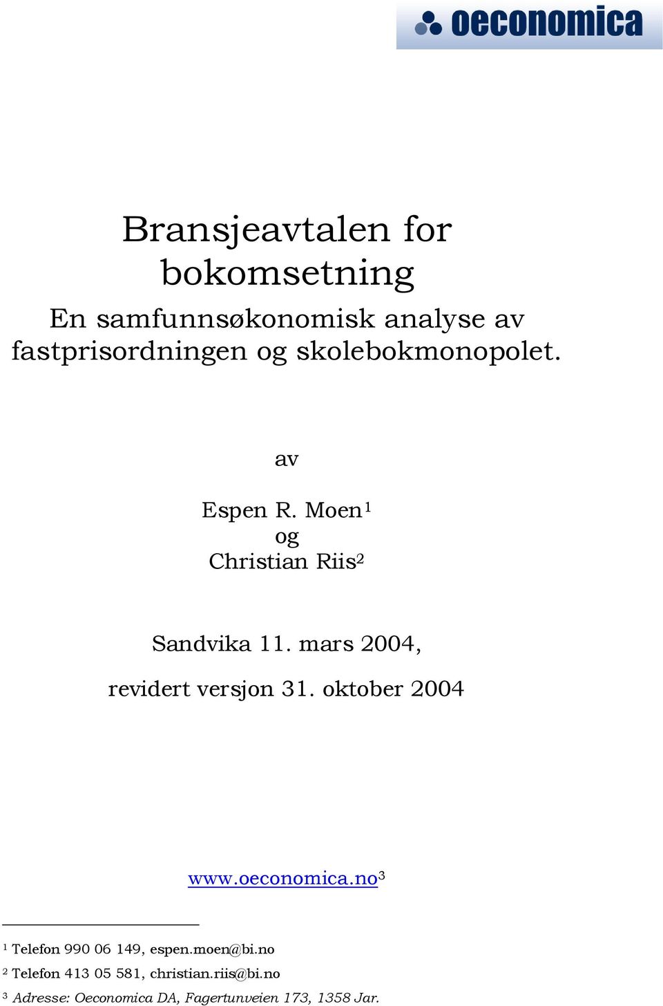 mars 2004, revidert versjon 31. oktober 2004 www.oeconomica.