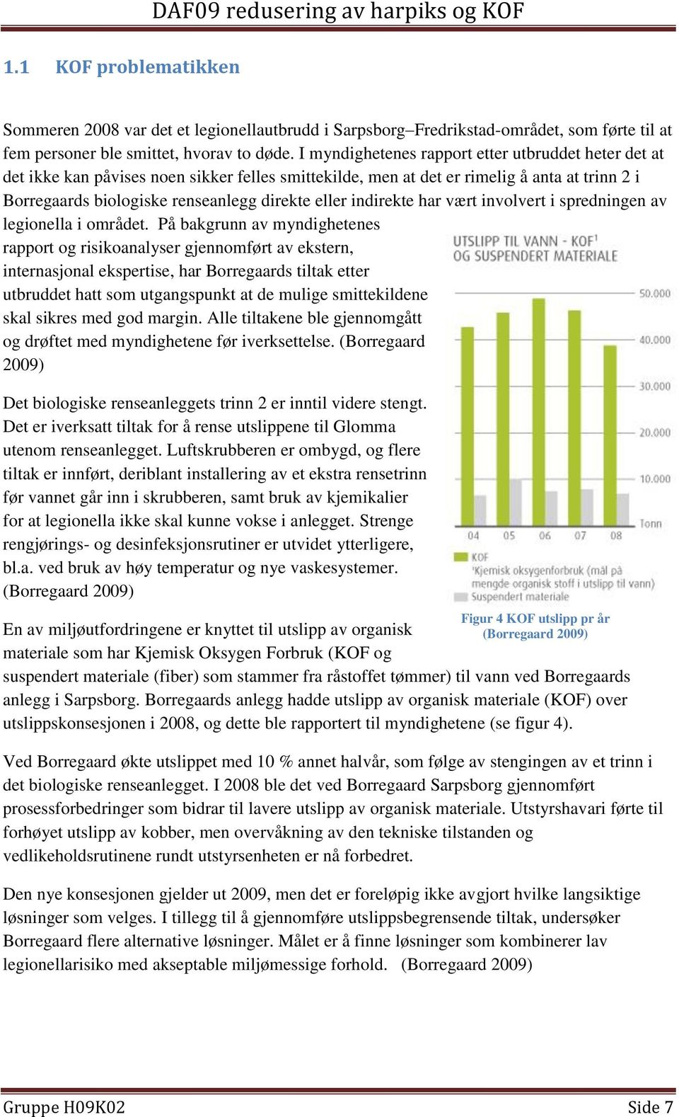 indirekte har vært involvert i spredningen av legionella i området.