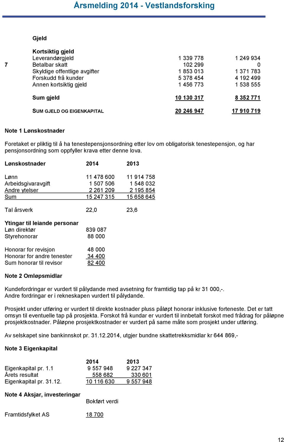 tenestepensjon, og har pensjonsordning som oppfyller krava etter denne lova.