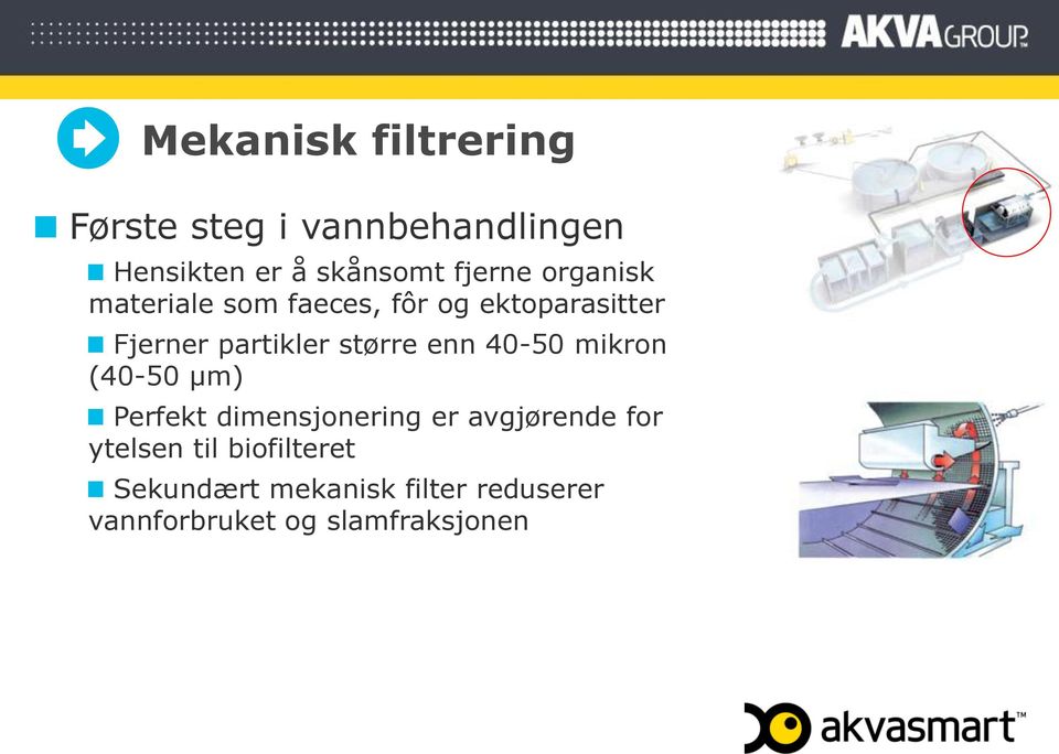 større enn 40-50 mikron (40-50 µm) Perfekt dimensjonering er avgjørende for