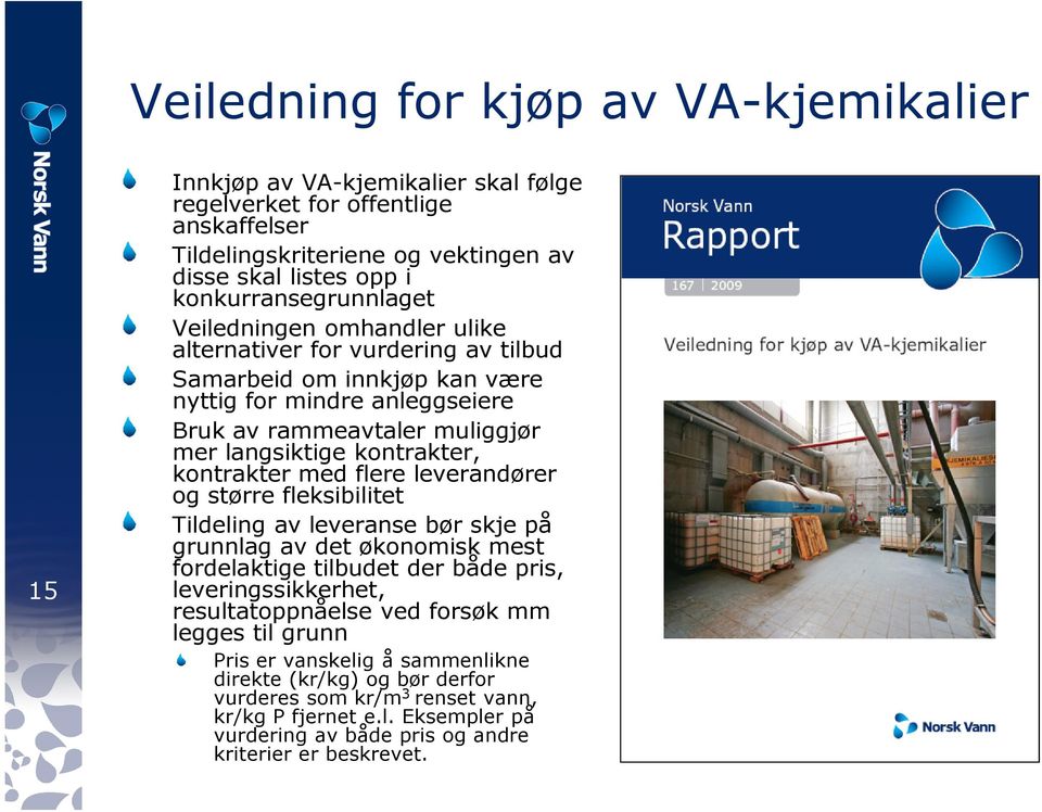 kontrakter, kontrakter med flere leverandører og større fleksibilitet Tildeling av leveranse bør skje på grunnlag av det økonomisk mest fordelaktige tilbudet der både pris, leveringssikkerhet,