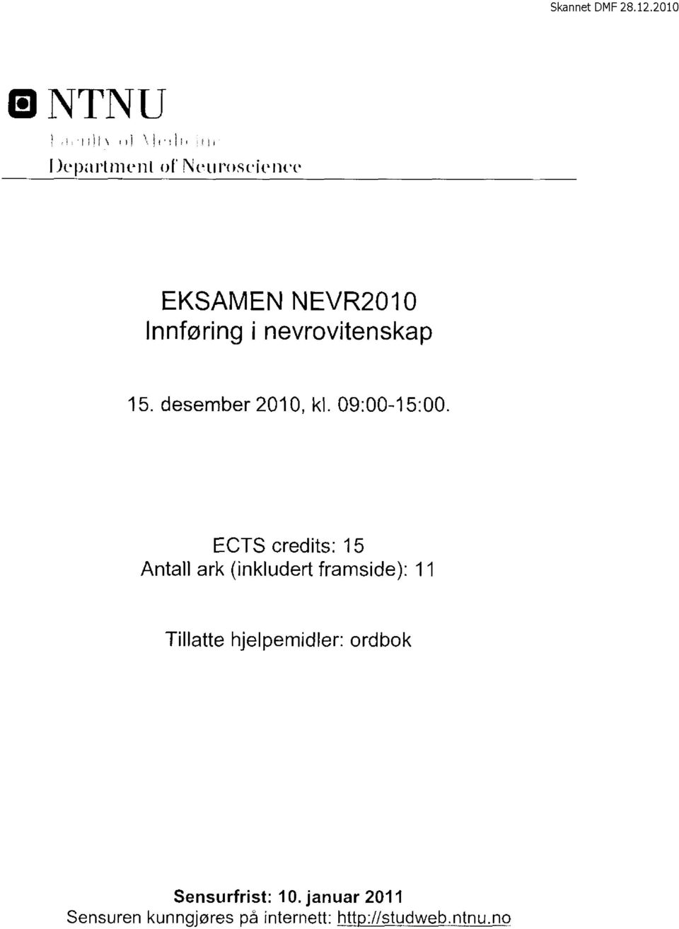 ECTS credits: 15 Antall ark (inkludert framside): 11 Tillatte