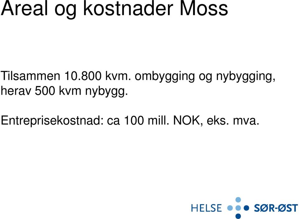 ombygging og nybygging, herav 500