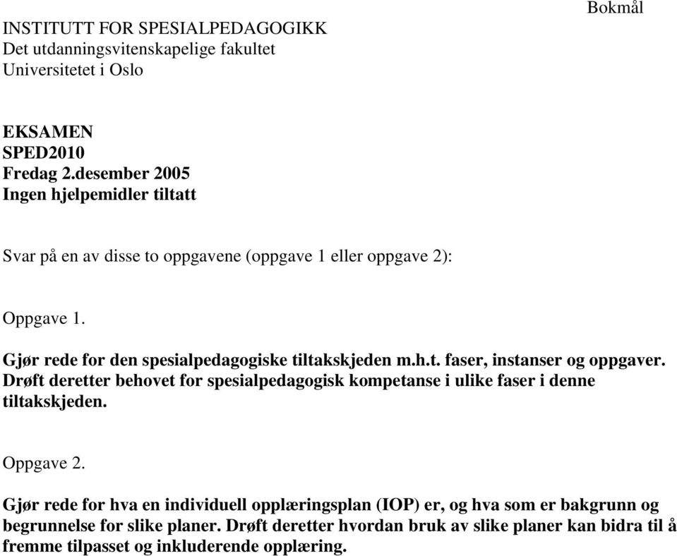 Gjør rede for den spesialpedagogiske tiltakskjeden m.h.t. faser, instanser og oppgaver.