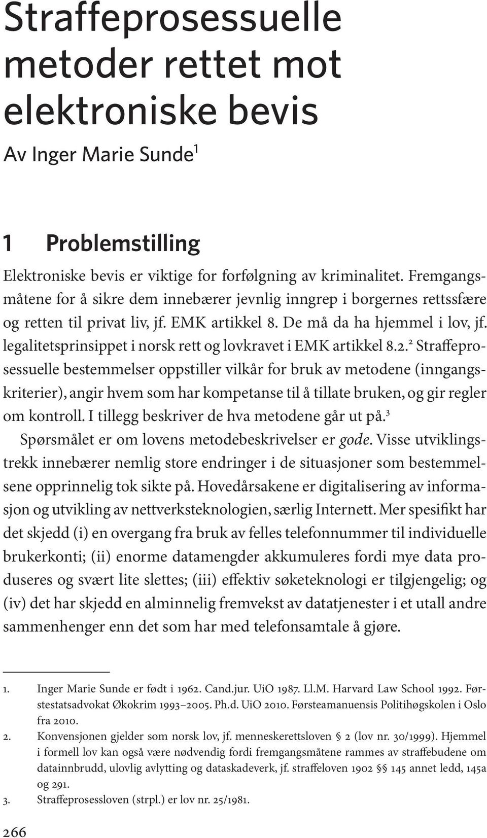 legalitetsprinsippet i norsk rett og lovkravet i EMK artikkel 8.2.