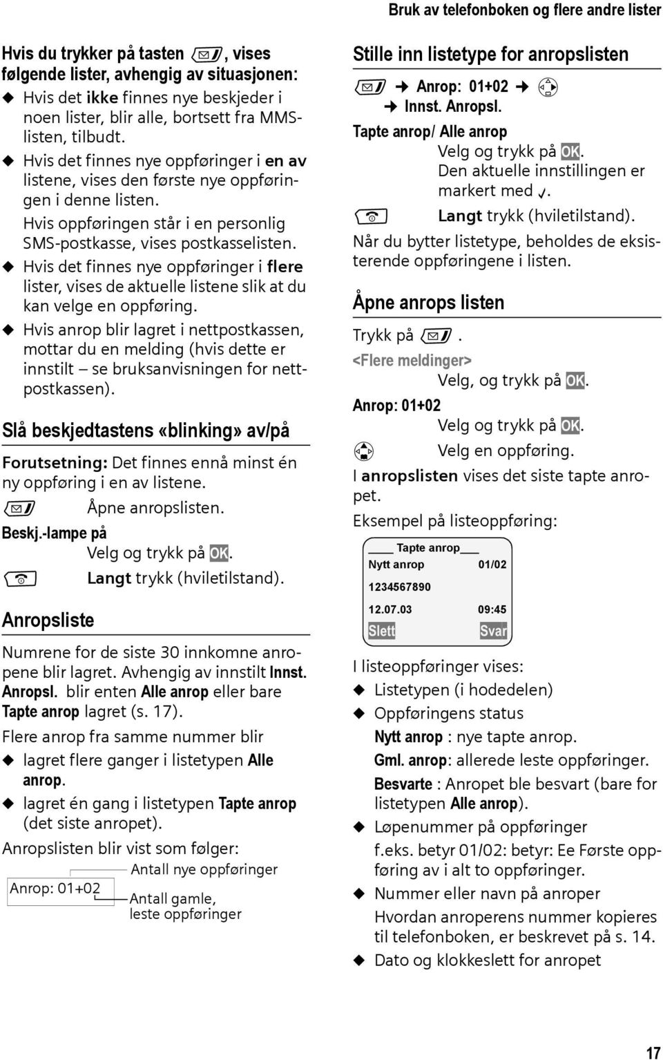 u Hvis det finnes nye oppføringer i flere lister, vises de aktuelle listene slik at du kan velge en oppføring.